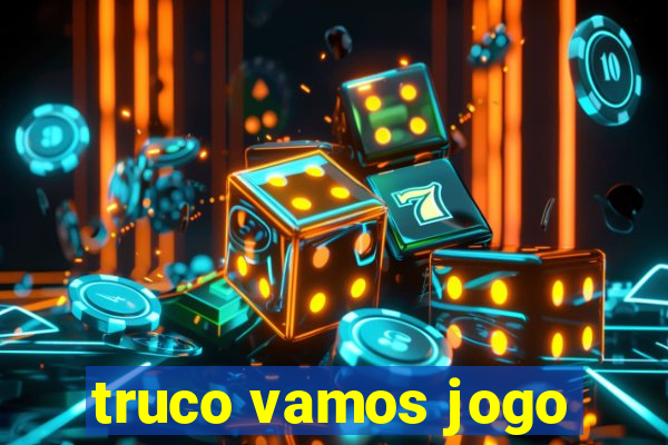 truco vamos jogo